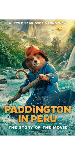 Paddington in Peru: The Story of the Movie