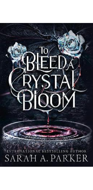 To Bleed a Crystal Bloom