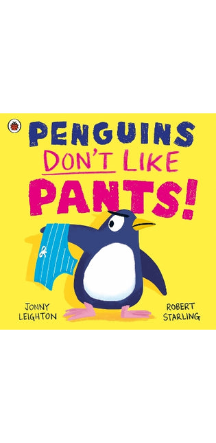 Penguins Don't Like Pants!