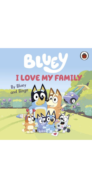 Bluey: I Love My Family