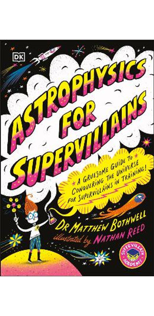 Astrophysics for Supervillains