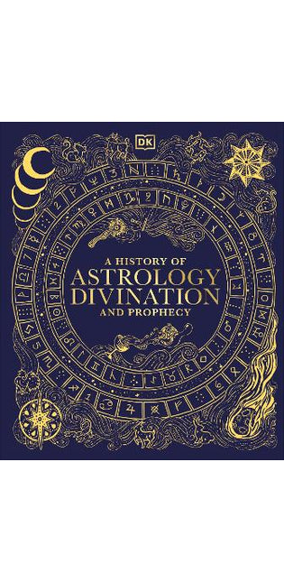 History of Astrology, Divination and Prophecy
