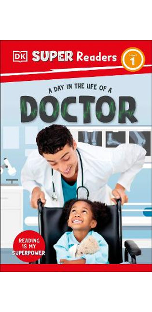 DK Super Readers Level 1 A Day in the Life of a Doctor
