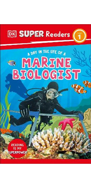 DK Super Readers Level 1 A Day in the Life of a Marine Biologist