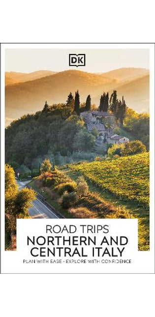 DK Road Trips Northern and Central Italy