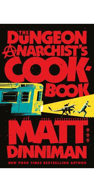 Dungeon Anarchist's Cookbook
