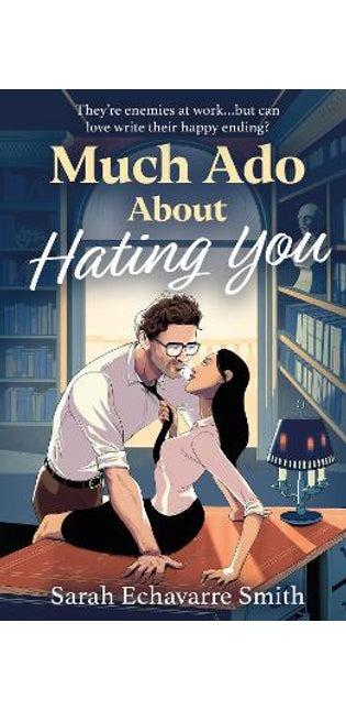 Much Ado About Hating You