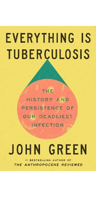 Everything Is Tuberculosis