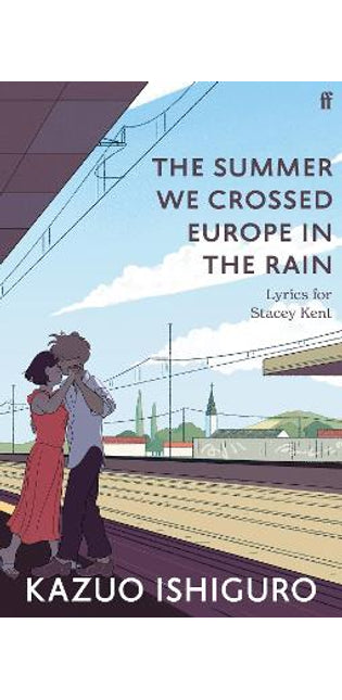 Summer We Crossed Europe in the Rain