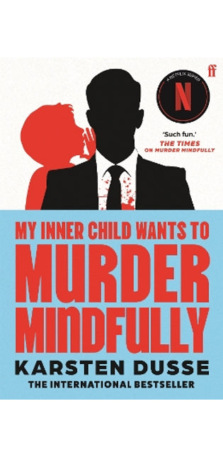 My Inner Child Wants to Murder Mindfully