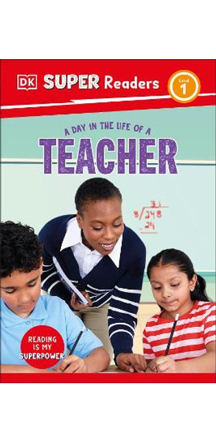 DK Super Readers Level 1 A Day in the Life of a Teacher
