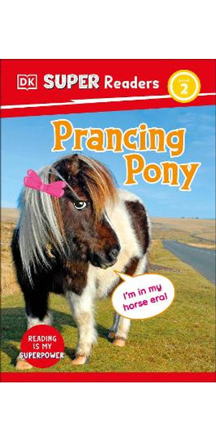 DK Super Readers Level 2 Prancing Pony