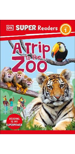 DK Super Readers Level 1 A Trip to the Zoo
