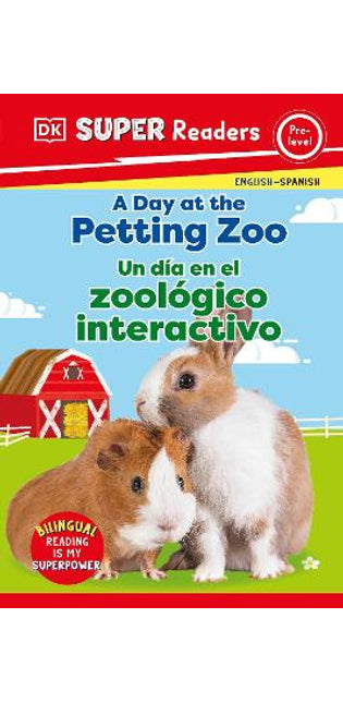 DK Super Readers Pre-Level English-Spanish Bilingual A Day at the Petting Zoo – Un dÃa en el zoológico interactivo