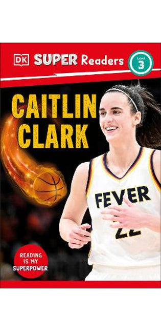 DK Super Readers Level 3 Caitlin Clark