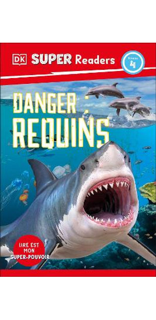 DK Super Readers Level 4 French Translation Shark Attack - Danger : Requins