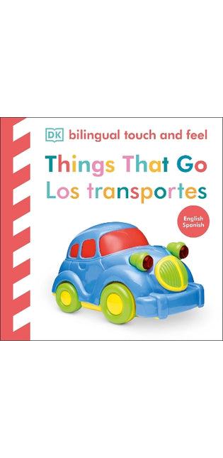 Bilingual Baby Touch and Feel Things That Go / Los transportes