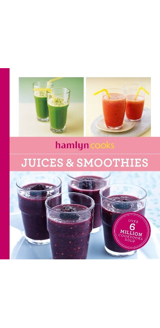Hamlyn Cooks: Juices & Smoothies