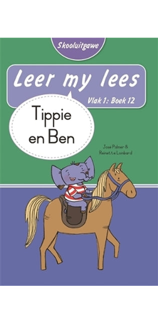 Leer my lees (Vlak 1 Boek 12): Tippie en Ben (Skooluitgawe)