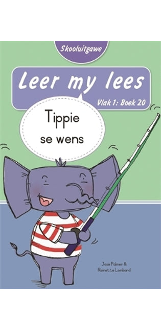 Leer my lees (Vlak 1 Boek 20): Tippie se wens (Skooluitgawe)