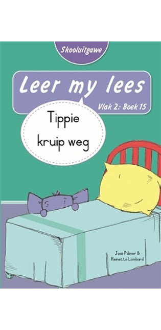Leer my lees (Vlak 2 Boek 15): Tippie kruip weg (Skooluitgawe)