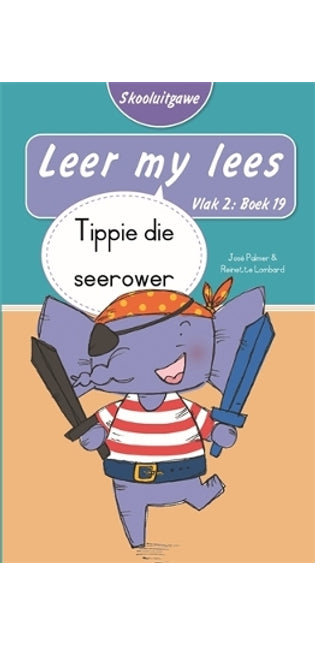 Leer my lees (Vlak 2 Boek 19): Tippie die seerower (Skooluitgawe)