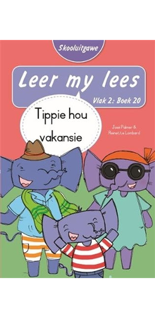 Leer my lees (Vlak 2 Boek 20): Tippie hou vakansie (Skooluitgawe)