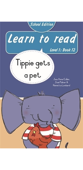 Learn to read (Level 1 Book 12): Tippie gets a pet (School Edition)