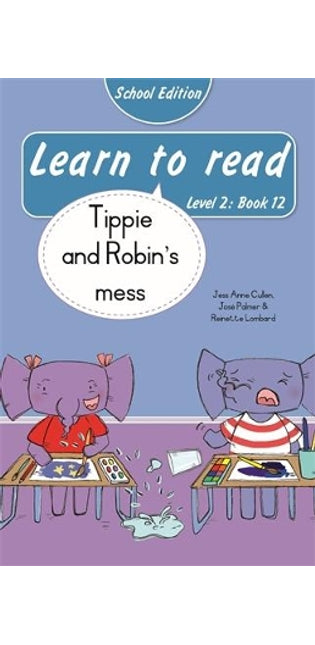 Learn to read (Level 2 Book 12): Tippie and Robin’s mess (School Edition)