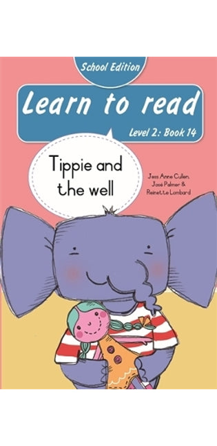 Learn to read (Level 2 Book 14): Tippie and the well (School Edition)