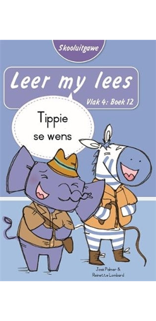 Leer my lees (Vlak 4 Boek 12): Tippie se wens (Skooluitgawe)