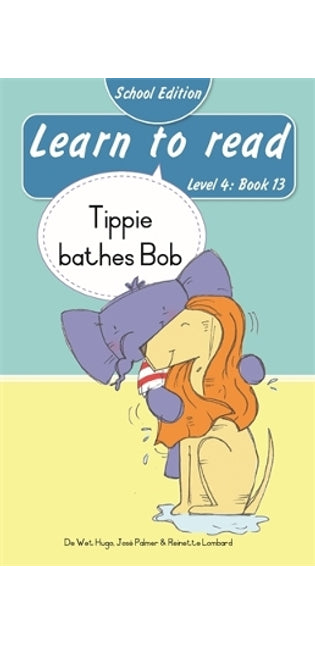 Learn to read (Level 4 Book 13): Tippie bathes Bob (School Edition)