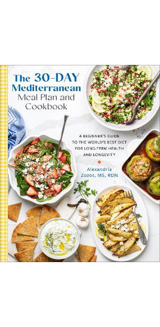 30-Day Mediterranean Meal Plan and Cookbook