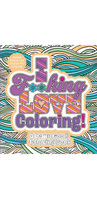 I F**king Love Coloring!