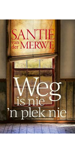 Weg Is Nie 'n Plek Nie