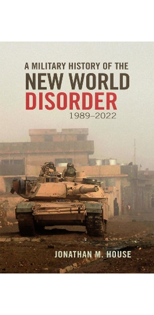 Military History of the New World Disorder, 1989-2022 Volume 78
