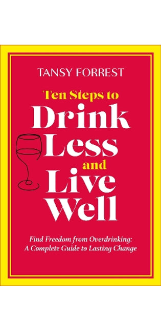 Ten Steps to Drink Less and Live Well