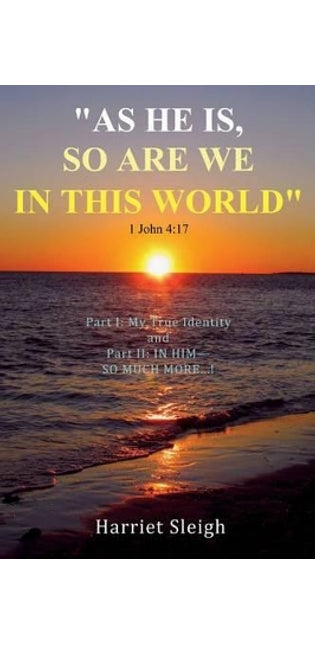 "as He is, So are We in This World" 1 John 4:17