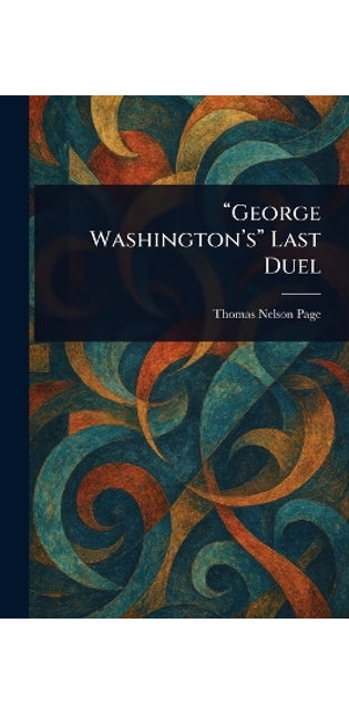 "George Washington's" Last Duel