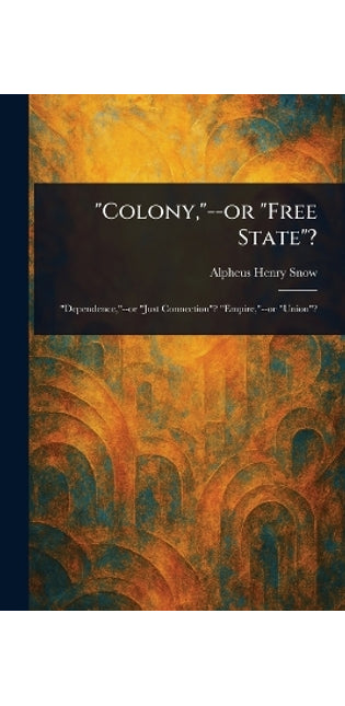 "Colony,"--or "Free State"?