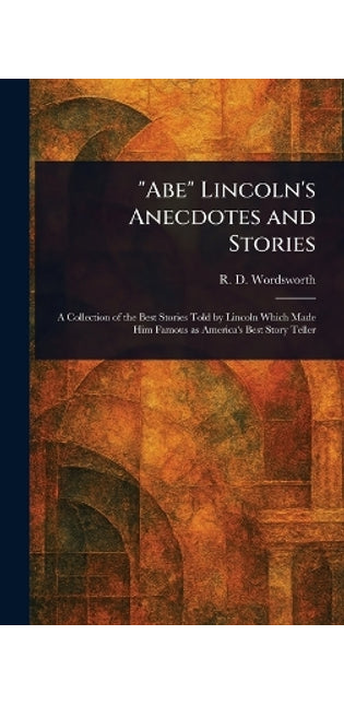 "Abe" Lincoln's Anecdotes and Stories