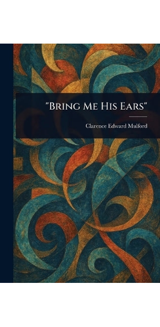 "Bring Me His Ears"
