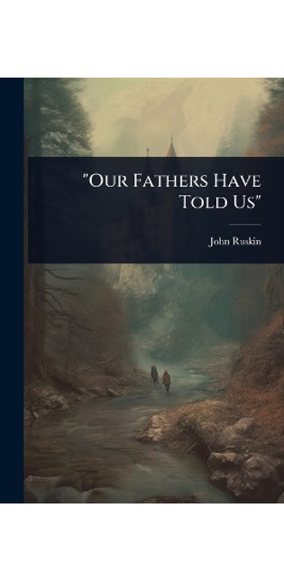 "Our Fathers Have Told Us"