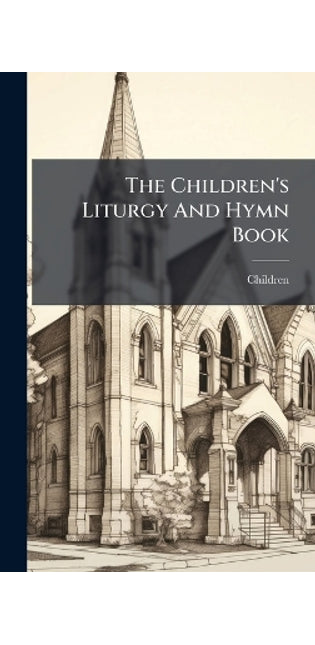 Children's Liturgy And Hymn Book