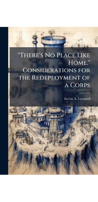 "There's No Place Like Home." Considerations for the Redeployment of a Corps