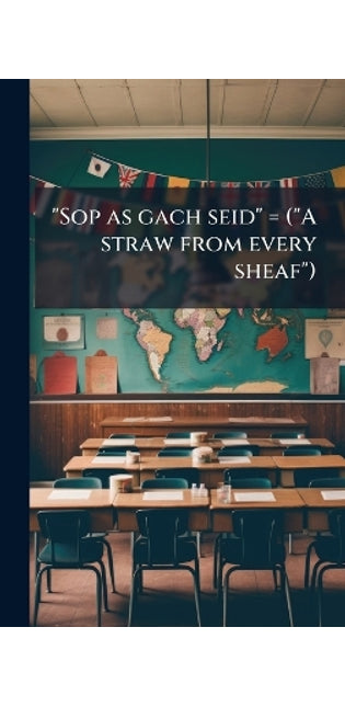 "Sop as gach seid" = ("A straw from every sheaf")