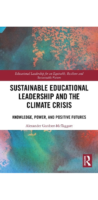 Sustainable Educational Leadership and the Climate Crisis