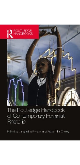 Routledge Handbook of Contemporary Feminist Rhetoric