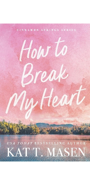 How to Break My Heart