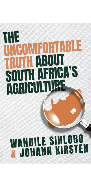 The Uncomfortable Truth about South Africa’s Agriculture